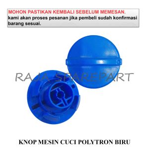 KENOP PUTARAN MESIN CUCI/KNOP MESIN CUCI POLYTRON BIRU