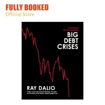 Principles for Navigating Big Debt Crises (Hardcover) by Ray Dalio