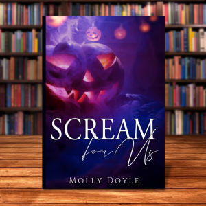 Scream For Us (Holiday Masked Men #1) by Molly Doyle