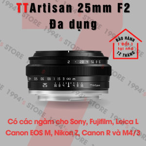 Ống kính TTArtisan 25mm F2 - Cho Sony E Fujifilm Canon EOS-M Canon R Leica L Nikon Z và Panasonic Olympus ngàm M43