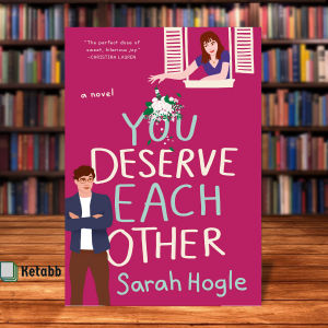 You Deserve Each Other by Sarah Hogle