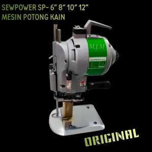 (( SEWPOWER ORIGINAL )) MESIN POTONG KAIN TEGAK 6" 8" 10" 12" / MESIN POTONG KM SEWPOWER SP