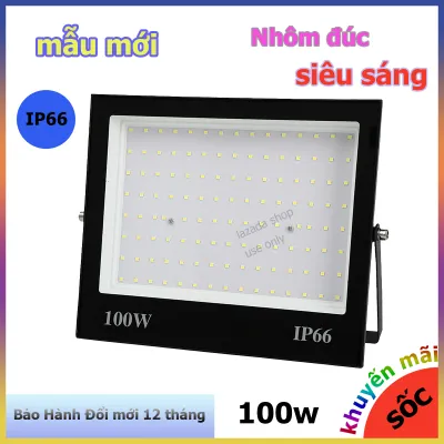 Đèn Pha Led 100w đủ Công Suất ngoài trời siêu sáng IP66 Nhôm đúc ánh sáng trắng
