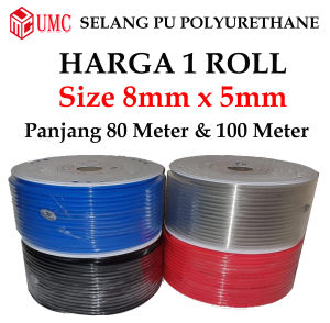 UMC Selang Angin Pu 8mm selang pneumatic 8x5mm ( POLYURHETANE ) harga 1 roll 100 meter dan 80 meter