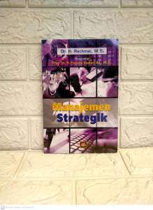 MANAJEMEN STRATEGIK Dr. H. Rachmat M.Si. PUSTAKA SETIA AJ-MNJ Fakultas Ekonomi dan Syariah Universitas Islam Negeri Sunan Gunung Djati Bandung