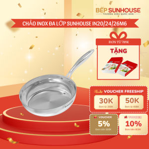 CHẢO INOX 304 INOX ĐA LỚP SUNHOUSE IN16M6 - IN28M6 - Dùng với mọi loại bếp