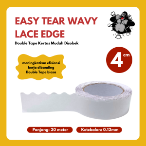 EASY TEAR WAVY LACE EDGE Double Tape Kertas Mudah Disobek