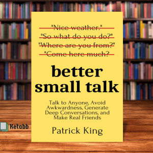 Better Small Talk by Patrick King [OEM Paperback]