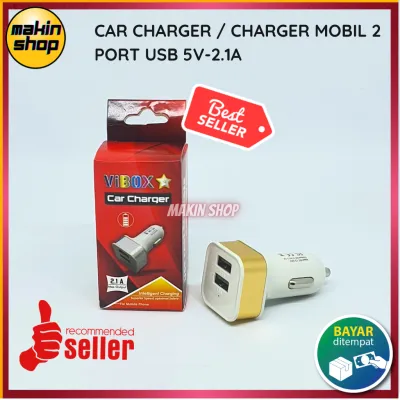 CAR CHARGER DUAL PORT 2.1A CHARGER MOBIL 2 PORT USB CASAN MOBIL BISA BAYAR DI TEMPAT COD MAKIN SHOP MS