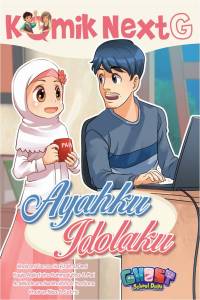 Komik Next G Ayahku Idolaku - Buku Komik Anak Muffin Graphics - Millennia