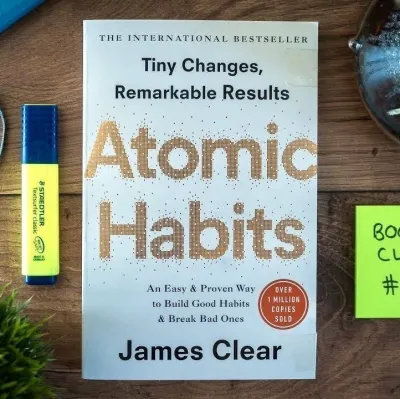 Atomic Habits: An Easy & Proven Way to Build Good Habits & Break Bad One by James Clear[