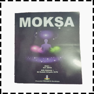 Buku Moksa Moksha Tujuan Hidup Agama Hindu PP Arya