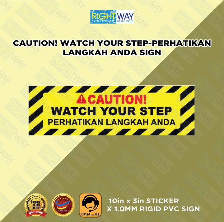 CAUTION! WATCH YOUR STEP- PERHATIKAN LANGKAH ANDA SIGN ( STICKER C/W ...