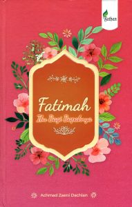 Fatimah – Ibu Bagi Bapaknya Penerbit Fathan