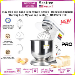 Máy trộn bột đánh kem 10 lít chuyên nghiệp 3 trong 1 thương hiệu Mỹ Septree B10SS và B10 - Công suất 2000W - Bảo Hành 12 Tháng