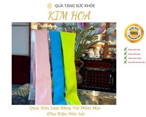 Combo 2 Quai Nón Nhung quai nón vải mềm mịn - Phụ Kiện Nón Lá- NÓN NGỰA PHÚ GIA- Kim Hoa nón lá