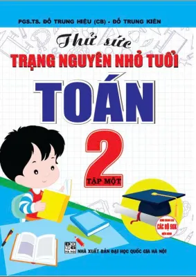 Thử Sức Trạng Nguyên Nhỏ Tuổi Môn Toán Lớp 2 - (Tập 1) - HA