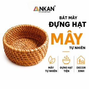 Bát Mây Đựng Hạt Đựng Xôi ANKAN Đan Tay Thủ Công – Bát Decor Mây Tự Nhiên Cao Cấp