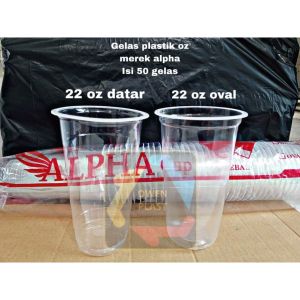 GELAS PLASTIK OZ GELAS BENING 16 18 OZ 22 OZ OVAL DATAR MEREK ALPHA ISI 50 GELAS