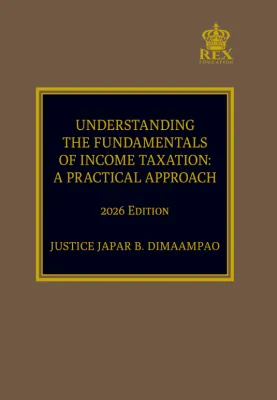 Understanding the Fundamentals of Income Taxation: A Practical Approach (2026 Edition) by Justice Japar B. Dimaampao (Paper Bound)