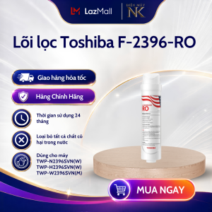 Lõi lọc Toshiba F-2396-RO Dùng cho máy TWP-N2396SVN(W) | TWP-H2396SVN(W) | TWP-W2396SVN(M)