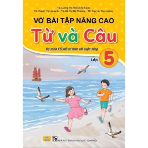 Sách - Vở Bài Tập Nâng Cao Từ và Câu 5 - Kết Nối Tri Thức - ndbooks
