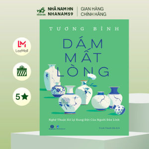 Sách - Dám mất lòng (Tương Bình) (Nhã Nam)