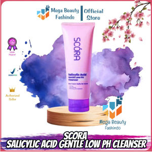 Scora Salicylic Acid Gentle Low pH Cleanser Sabun Cuci Muka Oily Acne Prone Skin Friendly 100ml