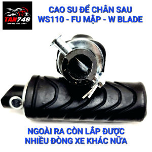 Cao su gác chân sau cho WS110 xếp sau lắp cho dòng xe số HD từ 2008 về sau và một số dòng xe khác cùng kích cỡ
