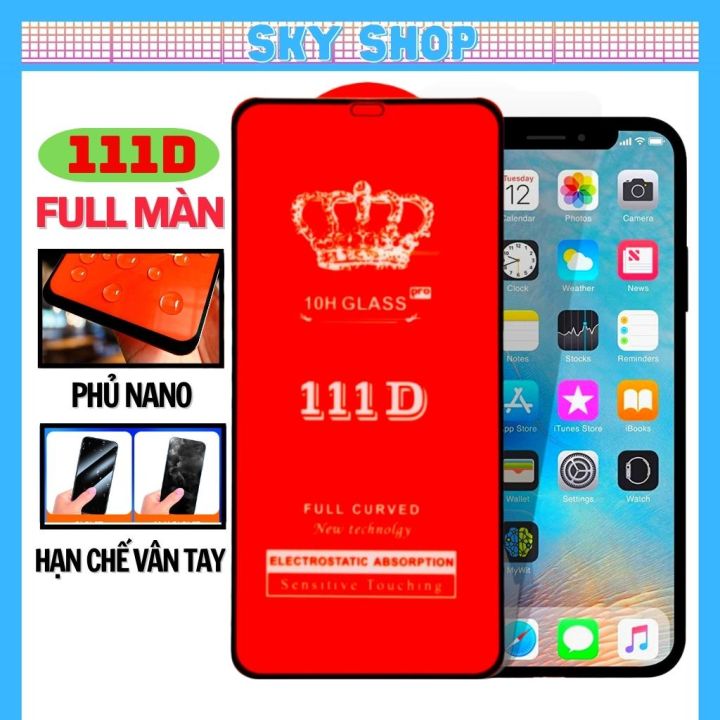 Cường lực iphone 15 Pro Max 14 Pro Max 14 Plus Xs Max 11 Pro Max 7 Plus 8 Plus X Xr 12 Pro Max 13 Pro Max 6 6s SE - Full màn 111D