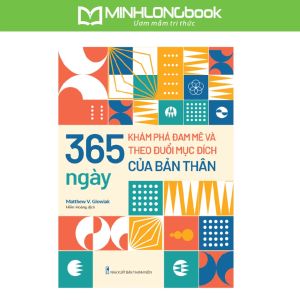 Sách: 365 Ngày Khám Phá Đam Mê Và Theo Đuổi Mục Đích Của Bản Thân