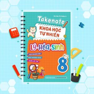 Sách Takenote Khoa Học Tự Nhiên Lý - Hóa - Sinh: Lớp 8