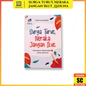 Buku Surga Turut Neraka Jangan Ikut Menyelami Wasiat Nabi Penerbit Zaduna Soft Cover Edisi Reguler