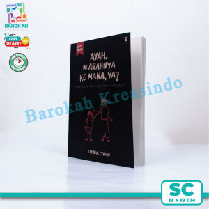Buku Self Improvement Ayah Ini Arahnya Ke Mana Ya? Penerbit Gradien Mediatama Bookpaper