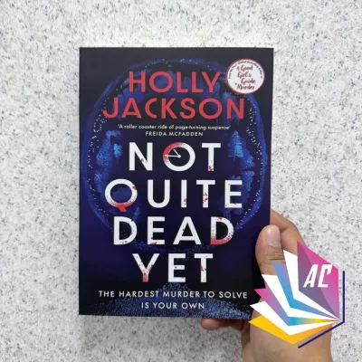 Not Quite Dead Yet by Holly Jackson - Mystery - Thriller - Mystery Thriller - Fiction - Crime - English Books - Horror