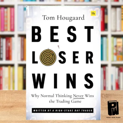 Best Loser Wins: Why Normal Thinking Never Wins the Trading Game