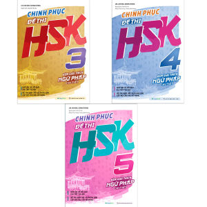 Sách Combo Chinh phục đề thi HSK 3 - HSK 4 - HSK 5 (Kèm giải thích ngữ pháp chi tiết)
