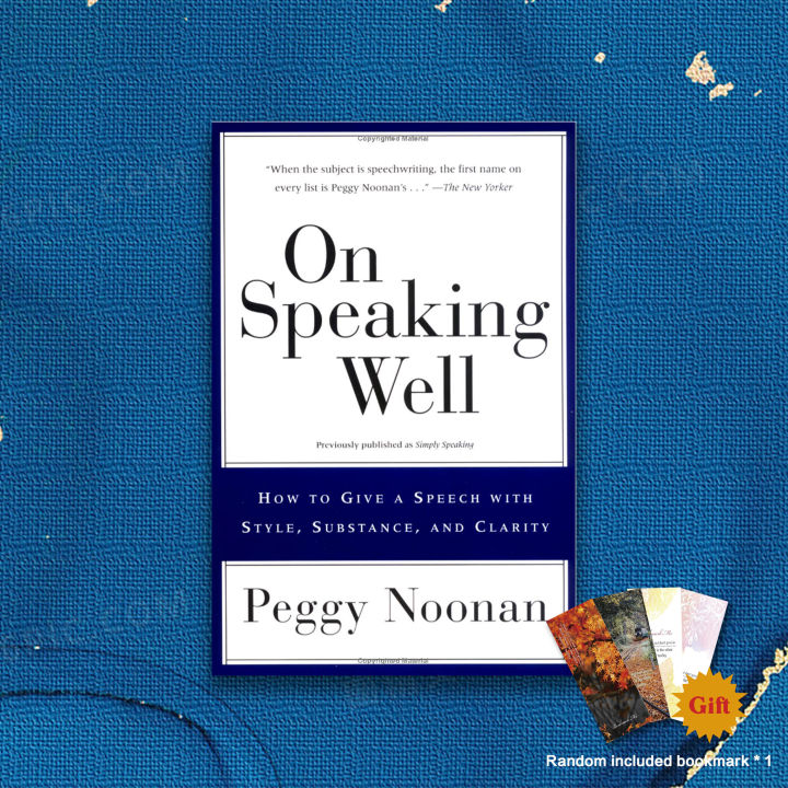 On Speaking Well by Peggy Noonan: How to Give a Speech With Style, Substance, and Clarity