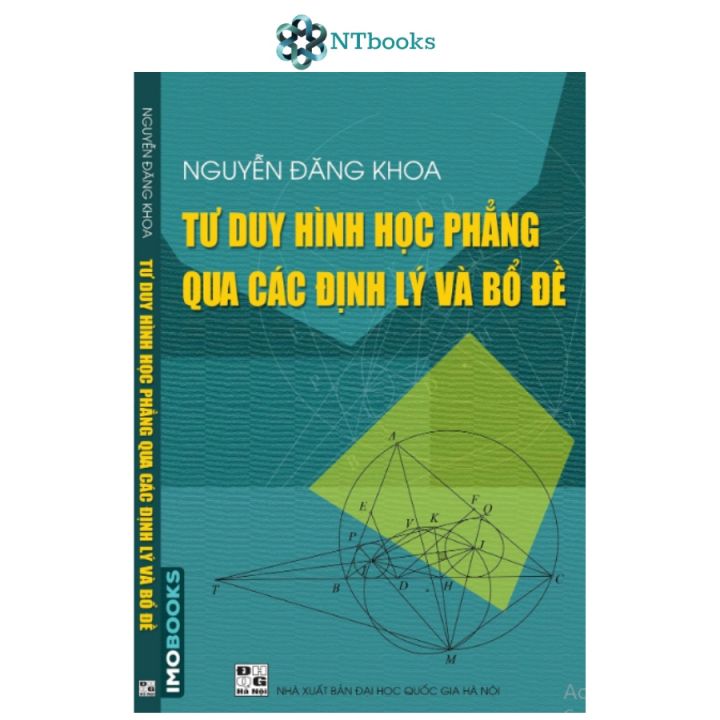 [Sách Chính Hãng] Sách Tư duy hình học phẳng qua các Định lý và Bổ đề ...
