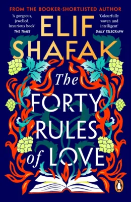 The Forty Rules of Love by Elif Shafak (UK edition paperback)