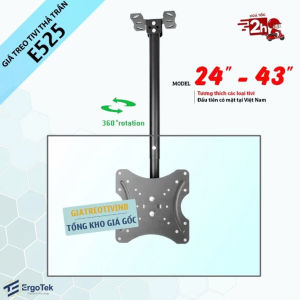 Giá Treo Tivi Thả Trần 24 - 43 Inch ErgoTek E525 - Giá Treo Tivi Ngược Trần Xoay 360 Độ