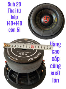 Loa sub 20 nhập Thai từ kép 140+140 côn 65  công suất lớn - giá 1 cái