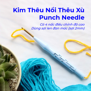 Kim Thêu Nổi Thêu Xù Punch Needle có 4 nấc điều chỉnh độ cao 5mm dùng cho len to dễ dàng cho người mới bắt đầu