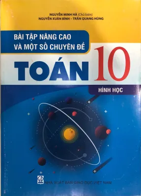 Bài tập nâng cao và một số chuyên đề Toán 10- Hình học