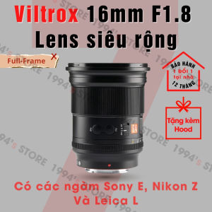Ống kính Viltrox 16mm F1.8 Auto Focus Full-Frame - Lens góc siêu rộng lấy nét tự động choSony E và Nikon Z