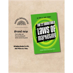 The 22 Immutable Laws of Marketing: Exposed and Explained by the World’s Two by Al Ries