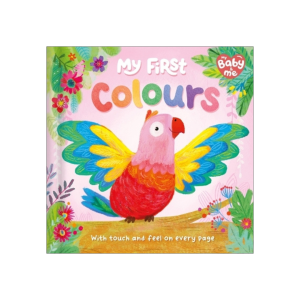 My First Colours Board Book With Touch & Feel on Every Page (Hardcover) For Toddlers