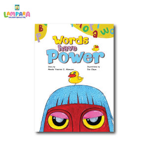 Words Have Power | Story by Marie Yvette C. Alcazar | Illustrations by Ito Chua (BIG BOOK -LAMPARA)