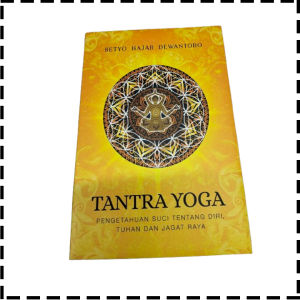 Buku Tantra Yoga Pengetahuan Suci Tentang Diri Tuhan Dan Jagat Raya Agama Hindu Setyo Hajar Dewantoro