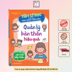 Tâm lý học dành cho học sinh tiểu học - Quản lý bản thân hiệu quả (sách bản quyền)